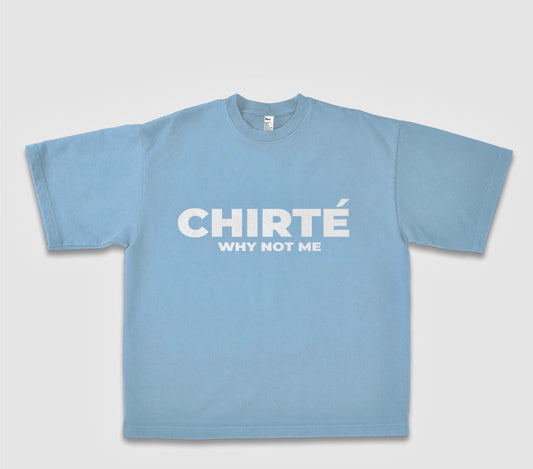 WHY NOT ME Tee-Sky Blue